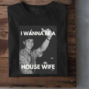 John Summit I Wanna Be A House Wife T-Shirt
